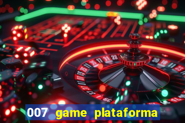 007 game plataforma de jogos